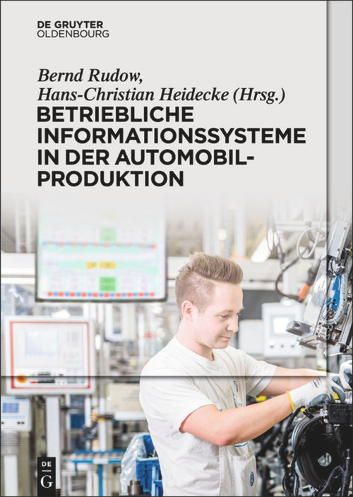 Betriebliche Informationssysteme in der Automobilproduktion (German Edition) by Bernd Rudow, Hans-Christian Heidecke, 9783486730838