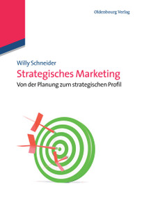 Strategisches Marketing (Von der Planung zum strategischen Profil) (German Edition) by Willy Schneider, 9783486733082