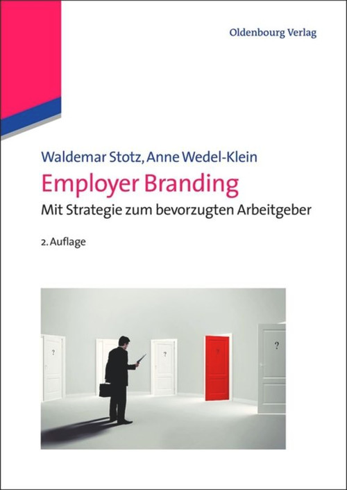 Employer Branding (Mit Strategie zum bevorzugten Arbeitgeber) (German Edition) by Waldemar Stotz, Anne Wedel-Klein, 9783486735833