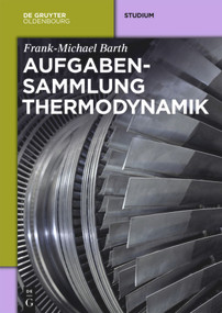 Aufgabensammlung Thermodynamik (German Edition) by Frank-Michael Barth, 9783486736045