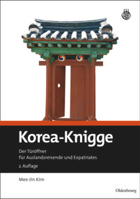 Korea-Knigge (Der Türöffner für Auslandsreisende und Expatriates) (German Edition) by Mee-Jin Kim, 9783486748635