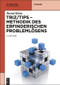 TRIZ/TIPS - Methodik des erfinderischen Problemlösens (German Edition) by Bernd Klein, 9783486778465