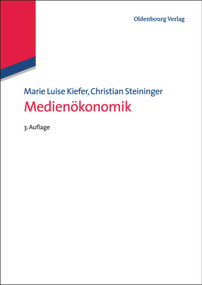Medienökonomik (German Edition) by Marie Luise Kiefer, Christian Steininger, 9783486779110