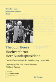 Hochverehrter Herr Bundespräsident! (Der Briefwechsel mit der Bevölkerung 1949 - 1959) (German Edition) by Theodor Heuss, Wolfram Werner, 9783598251269