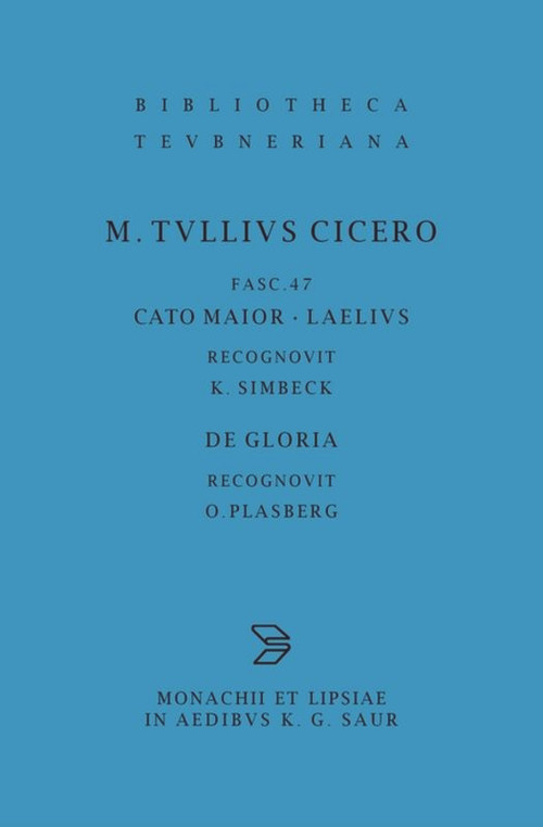 Cato maior. Laelius. De gloria (Latin Edition) by Marcus Tullius Cicero, Otto Plasberg, K. Simbeck, 9783598712234