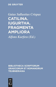 Catilina. Iugurtha. Fragmenta ampliora (Latin Edition) by Gaius Sallustius Crispus, Alfons Kurfess, 9783598717635