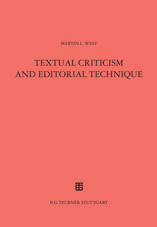 Textual Criticism and Editorial Technique (Applicable to Greek and Latin texts) by Martin L. West, 9783598774010