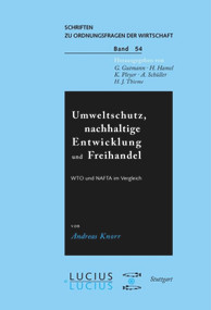 Umweltschutz, nachhaltige Entwicklung und Freihandel (WTO und NAFTA im Vergleich) (German Edition) by Andreas Knorr, 9783828200357