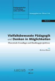 Vielfaltsbewusste Pädagogik und Denken in Möglichkeiten (Theoretische Grundlagen und Handlungsperspektiven) (German Edition) by Bettina Blanck, 9783828205710