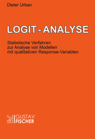 Logit-Analyse (Statistische Verfahren zur Analyse von Modellen mit qualitativen Response-Variablen) (German Edition) by Dieter Urban, 9783828243064