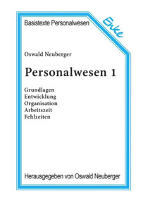 Personalwesen 1 (Grundlagen, Entwicklung, Organisation, Arbeitszeit, Fehlzeiten) (German Edition) by Oswald Neuberger, 9783828245624