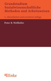Grundstudium Sozialwissenschaftliche Methoden und Arbeitsweisen (German Edition) by Peter R Wellhöfer, 9783828246034