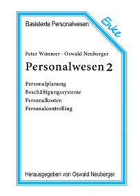 Personalwesen 2 (Personalplanung, Beschäftigungssysteme, Personalkosten, Personalcontrolling) (German Edition) by Peter Wimmer, Oswald Neuberger, 9783828246102