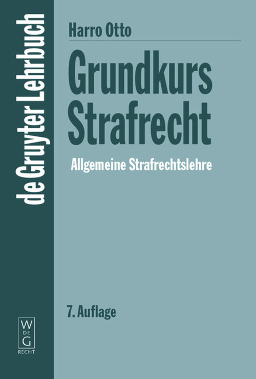 Grundkurs Strafrecht - Allgemeine Strafrechtslehre (German Edition) by Harro Otto, 9783899491395