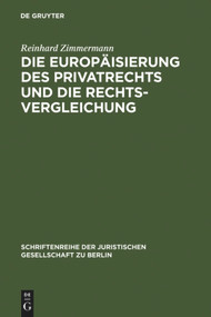 Die Europäisierung des Privatrechts und die Rechtsvergleichung (German Edition) by Reinhard Zimmermann, 9783899493283