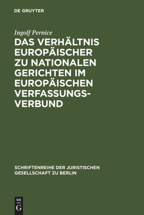 Das Verhältnis europäischer zu nationalen Gerichten im europäischen Verfassungsverbund (German Edition) by Ingolf Pernice, 9783899493795