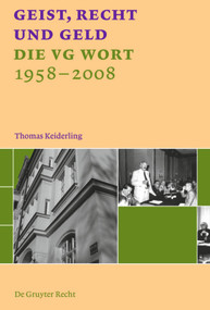 Geist, Recht und Geld (Die VG WORT 1958 - 2008) (German Edition) by Thomas Keiderling, 9783899494518