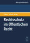 Rechtsschutz im Öffentlichen Recht (German Edition) by Dirk Ehlers, Friedrich Schoch, 9783899494976