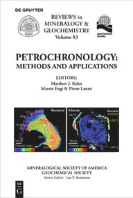 Petrochronology (Methods and Applications) by Matthew J. Kohn, Martin Engi, Pierre Lanari, Mineralogical Society of America, 9780939950058