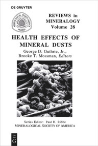 Health Effects of Mineral Dusts by George D. Guthrie, Jr., Brooke T. Mossman, 9780939950331