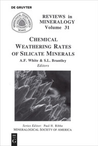 Chemical Weathering Rates of Silicate Minerals by Arthur F. White, Susan L. Brantley, 9780939950386