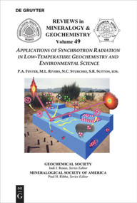 Applications of Synchrotron Radiation in Low-Temperature Geochemistry and Environmental Science by Paul A. Fenter, Mark L. Rivers, Neil Sturchio, Stephen R. Sutton, 9780939950614