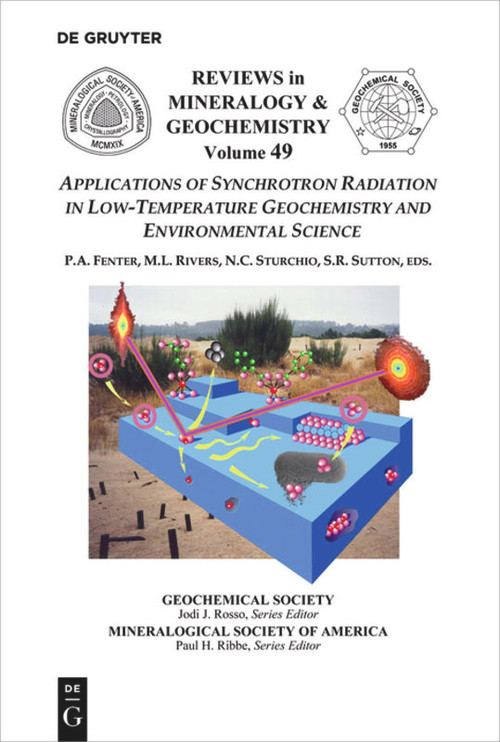 Applications of Synchrotron Radiation in Low-Temperature Geochemistry and Environmental Science by Paul A. Fenter, Mark L. Rivers, Neil Sturchio, Stephen R. Sutton, 9780939950614