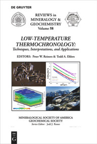 Low-Temperature Thermochronology: (Techniques, Interpretations, and Applications) by Peter W. Reiners, Todd A. Ehlers, 9780939950706