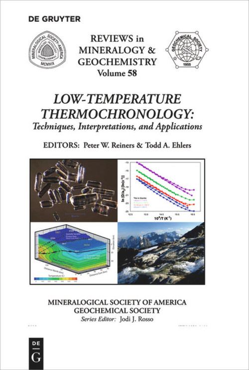 Low-Temperature Thermochronology: (Techniques, Interpretations, and Applications) by Peter W. Reiners, Todd A. Ehlers, 9780939950706