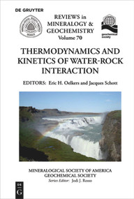 Thermodynamics and Kinetics of Water-Rock Interaction by Eric H. Oelkers, Jacques Schott, 9780939950843