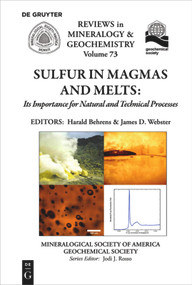 Sulfur in Magmas and Melts: (Its Importance for Natural and Technical Processes) by Harald Behrens, James D. Webster, 9780939950874