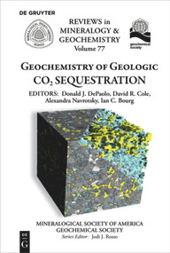 Geochemistry of Geologic CO2 Sequestration by Donald J. DePaolo, David R. Cole, Alexandra Navrotsky, Ian C. Bourg, 9780939950928