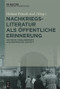 Nachkriegsliteratur als öffentliche Erinnerung (Deutsche Vergangenheit im europäischen Kontext) (German Edition) by Helmut Peitsch, Konstantin Baehrens, Ira Diedrich, Christian Ernst, Christoph Kapp, Jacob Panzner, Ulrike Schneider, Frank Voigt, 9783050058573