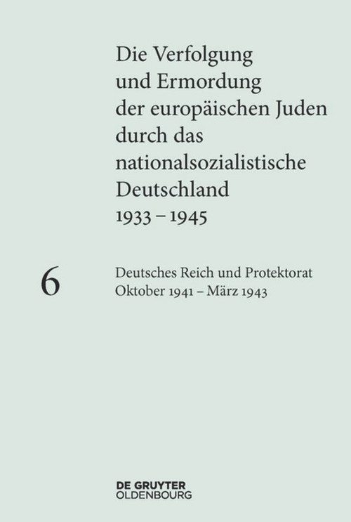 Deutsches Reich und Protektorat Böhmen und Mähren Oktober 1941 - März 1943 (German Edition) by Susanne Heim, Maria Wilke, 9783110364965