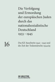 Das KZ Auschwitz 1942-1945 und die Zeit der Todesmärsche 1944/45 (German Edition) by Andrea Rudorff, 9783110365030