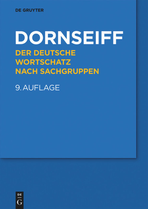 Der deutsche Wortschatz nach Sachgruppen (German Edition) by Franz Dornseiff, Uwe Quasthoff, 9783110455632