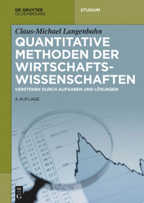 Quantitative Methoden der Wirtschaftswissenschaften (Verstehen durch Aufgaben und Lösungen) (German Edition) by Claus-Michael Langenbahn, 9783110489248