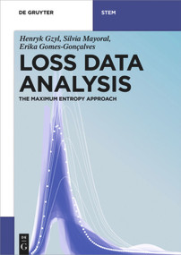 Loss Data Analysis (The Maximum Entropy Approach) by Henryk Gzyl, Silvia Mayoral, Erika Gomes-Gonçalves, 9783110516043