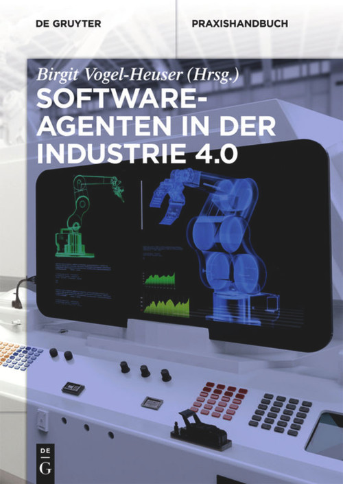 Softwareagenten in der Industrie 4.0 (German Edition) by Birgit Vogel-Heuser, 9783110524451