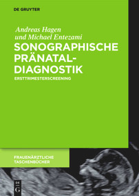 Sonographische Pränataldiagnostik (Ersttrimesterscreening) (German Edition) by Andreas Hagen, Michael Entezami, 9783110535501