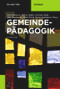 Gemeindepädagogik (German Edition) by Peter Bubmann, Hildrun Keßler, Christian Mulia, Dirk Oesselmann, Nicole Piroth, Martin Steinhäuser, 9783110551051