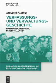 Verfassungs- und Verwaltungsgeschichte (Materialien, Methodik, Fragestellungen) (German Edition) by Michael Stolleis, 9783110556940