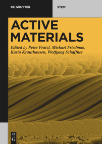 Active Materials by Peter Fratzl, Michael Friedman, Karin Krauthausen, Wolfgang Schäffner, 9783110561814