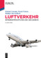 Luftverkehr (Betriebswirtschaftliches Lehr- und Handbuch) (German Edition) by Roland Conrady, Frank Fichert, Rüdiger Sterzenbach, 9783110563290