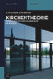 Kirchentheorie (Kommunikation des Evangeliums im Kontext) (German Edition) by Christian Grethlein, 9783110563474