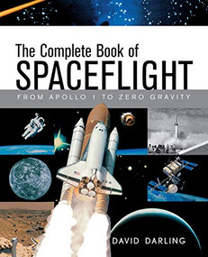 The Complete Book of Spaceflight (From Apollo 1 to Zero Gravity) - 9781620458471 by David Darling, 9781620458471