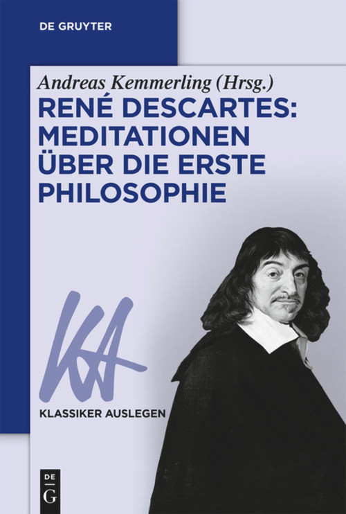 René Descartes: Meditationen über die Erste Philosophie (German Edition) by Andreas Kemmerling, 9783110571585
