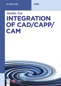 Integration of CAD/CAPP/CAM by Jianbin Xue, 9783110573084