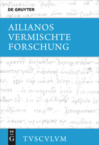 Vermischte Forschung (Griechisch - deutsch) (German Edition) by Ailianos, Kai Brodersen, 9783110576382