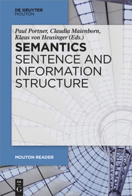 Semantics - Sentence and Information Structure by Paul Portner, Claudia Maienborn, Klaus von Heusinger, 9783110587227